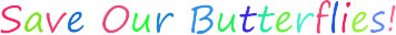 Save Our Butterflies!